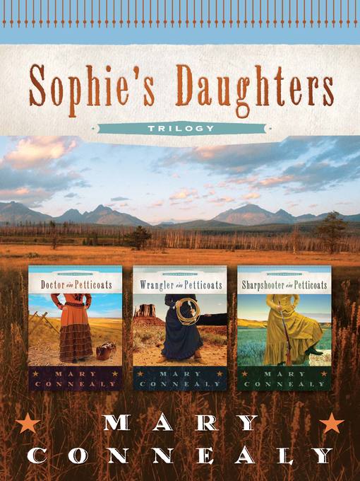 Title details for Sophie's Daughters Trilogy by Mary Connealy - Available